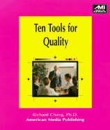 Ten Tools for Quality: A Practical Guide to Achieve Quality Results - Chang, Richard