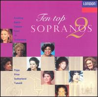 Ten Top Sopranos Vol. 2 - Ana Raquel Satre (vocals); Christa Ludwig (vocals); Elly Ameling (soprano); English Chamber Orchestra (chamber ensemble); Joan Sutherland (soprano); Kathleen Battle (soprano); Kiri Te Kanawa (soprano); Leontyne Price (soprano); Lucia Popp (soprano)