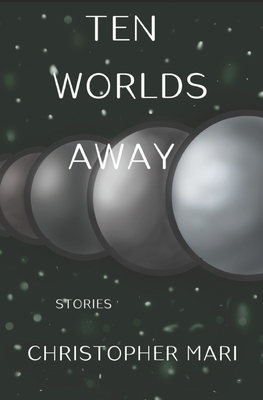 Ten Worlds Away - Mari, Christopher