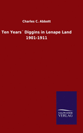 Ten Years? Diggins in Lenape Land 1901-1911