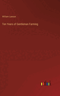 Ten Years of Gentleman Farming