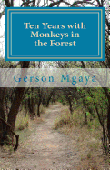 Ten Years with Monkeys in the Forest