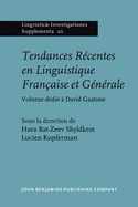 Tendances R?centes en Linguistique Fran?aise et G?n?rale: Volume d?di? ? David Gaatone