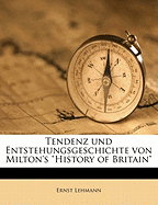 Tendenz Und Entstehungsgeschichte Von Milton's History of Britain