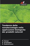 Tendenza delle nanotecnologie nelle applicazioni biologiche dei prodotti naturali