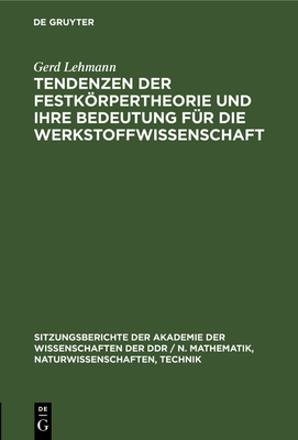 Tendenzen Der Festkrpertheorie Und Ihre Bedeutung Fr Die Werkstoffwissenschaft - Lehmann, Gerd