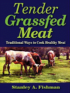 Tender Grassfed Meat: Traditional Ways to Cook Healthy Meat