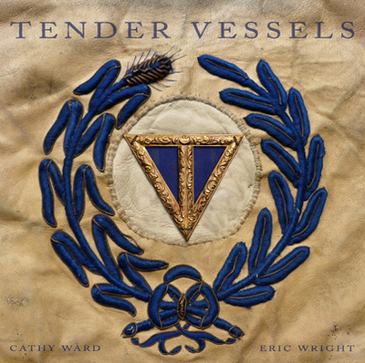 Tender Vessels - Ward, Cathy, and Wright, Eric