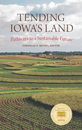 Tending Iowa's Land: Pathways to a Sustainable Future