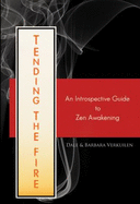 Tending the Fire: An Introspective Guide to Zen Awakening