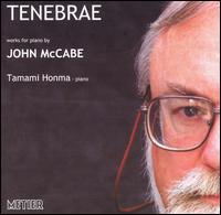 Tenebrae: Works for Piano by John McCabe - Tamami Honma (piano)