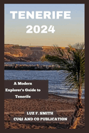 Tenerife 2024: A Modern Explorer's Guide to Tenerife