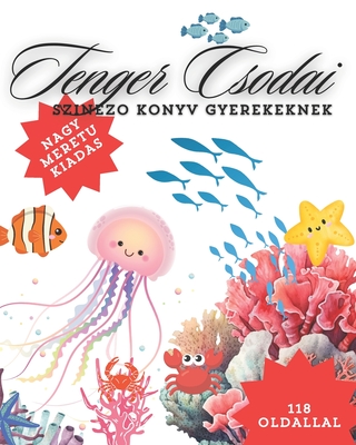 Tenger Csodai: Szinezo konyv gyerekeknek - Lorincz Zs