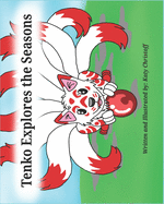 Tenko explores the seasons: A book about a playful kitsune that learns about all four seasons