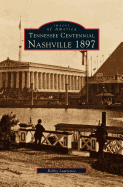 Tennessee Centennial: Nashville 1897