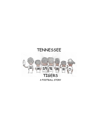Tennessee Tigers: A Football Story - Brown, Rinaldo Frederick