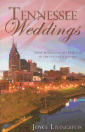 Tennessee Weddings: Three Romances Lift Burdens in the Volunteer State