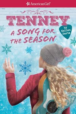 Tenney: Song for the Season (American Girl: Tenney Grant, Book 4): Volume 4 - Hertz, Kellen