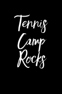 Tennis Camp Rocks: Blank Lined Journal for Tennis Players
