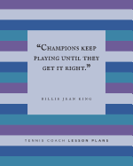 Tennis Coach Lesson Plans: Plan Your Tennis Lessons & Drills - Inspirational Tennis Quotes - Pink Stripe Design - 8 X 10 Paperback *50 Blank Lesson Plans*