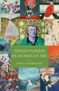 Tennis Players as Works of Art