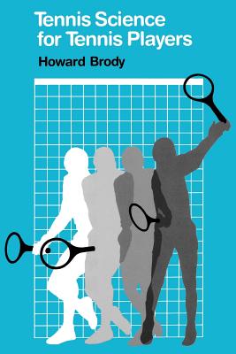 Tennis Science for Tennis Players - Brody, Howard