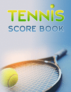 Tennis Score Book: Game Record Keeper for Singles or Doubles Play Tennis Racket and Ball