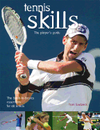 Tennis Skills: The Player's Guide