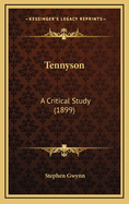 Tennyson: A Critical Study (1899)