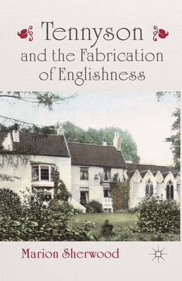 Tennyson and the Fabrication of Englishness - Sherwood, M