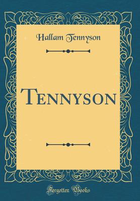 Tennyson (Classic Reprint) - Tennyson, Hallam