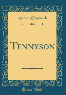 Tennyson (Classic Reprint)