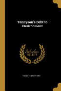 Tennyson's Debt to Environment