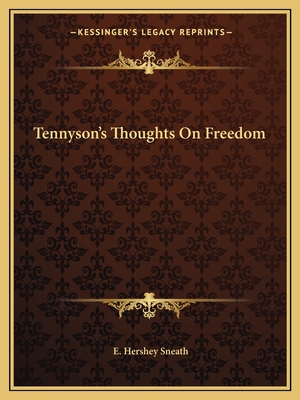 Tennyson's Thoughts on Freedom - Sneath, E Hershey