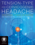 Tension-Type and Cervicogenic Headache: Pathophysiology, Diagnosis, and Management: Pathophysiology, Diagnosis, and Management