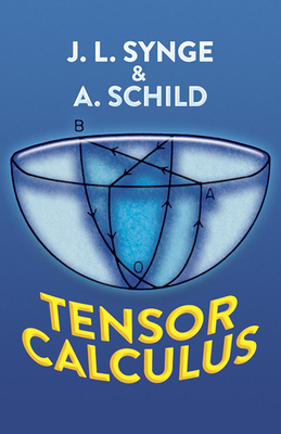Tensor Calculus - Synge, J L, and Schild, A