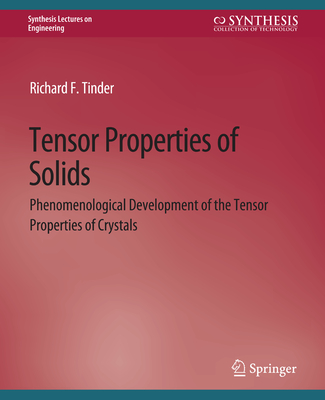 Tensor Properties of Solids, Part One: Equilibrium Tensor Properties of Solids - Tinder, Richard F.