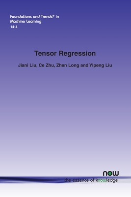 Tensor Regression - Liu, Jiani, and Zhu, Ce, and Long, Zhen