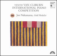 Tenth Van Cliburn International Piano Competition: Gold Medalist - Jon Nakamatsu (piano)