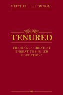 Tenured: The Single Greatest Threat to Higher Education?