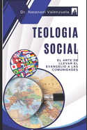Teologia Social: El arte de llevar el Evangelio a las Comunidades