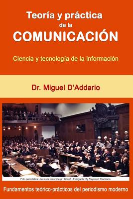 Teor?a y prctica de la comunicaci?n: Ciencia y tecnolog?a de la informaci?n - D'Addario, Miguel