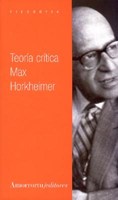 Teoria Critica - Horkheimer, Max