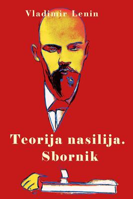 Teorija Nasilija. Sbornik - Lenin, Vladimir