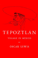 Tepoztlan: Village in Mexico, 1960 - Lewis, Oscar