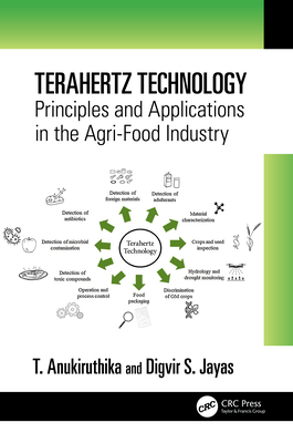 Terahertz Technology: Principles and Applications in the Agri-Food Industry - Anukiruthika, T, and Jayas, Digvir S