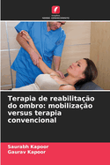 Terapia de reabilitao do ombro: mobilizao versus terapia convencional