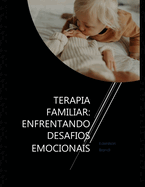 Terapia Familiar: Enfrentando Desafios Emocionais