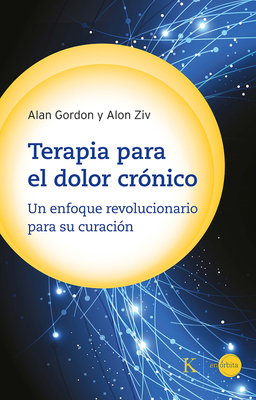 Terapia Para El Dolor Cr?nico: Un Enfoque Revolucionario Para Su Curaci?n - Ziv, Alon, and Gordon, Alan