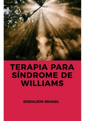 Terapia para S?ndrome de Williams - Brandl, Edenilson